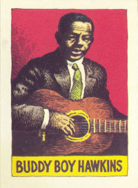 B U D D Y   B O Y   H A W K I N S; Robert Crumb's 'Heroes Of The Blues' card # 27, front side