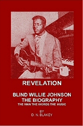 Revelation - Blind Willie Johnson - The Biography; book by Douglas N. Blakey