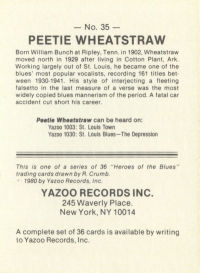 P E E T I E   W H E A T S T R A W; Robert Crumb's 'Heroes Of The Blues' card # 35, back page; © 1980 by Yazoo Records, Inc., 245 Waverly Place. New York, NY 10014